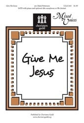 Give Me Jesus SATB choral sheet music cover Thumbnail